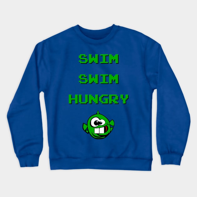 Dope Fish Swim Swim Hungry Crewneck Sweatshirt by NutsnGum